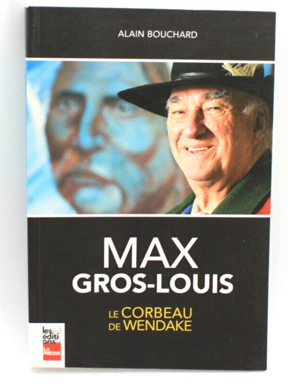 Alain Bouchard - Max Gros-Louis - Le Corbeau De Wendake French